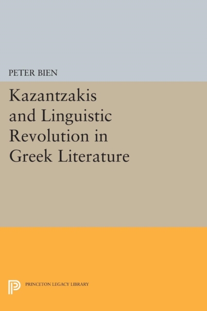 Kazantzakis and Linguistic Revolution in Greek Literature, Paperback / softback Book