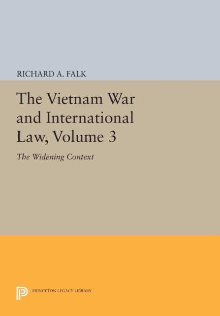The Vietnam War and International Law, Volume 3 : The Widening Context, Paperback / softback Book
