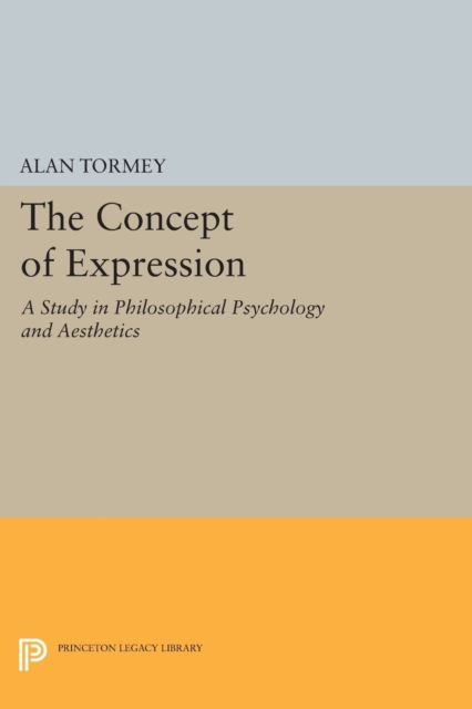 The Concept of Expression : A Study in Philosophical Psychology and Aesthetics, Paperback / softback Book