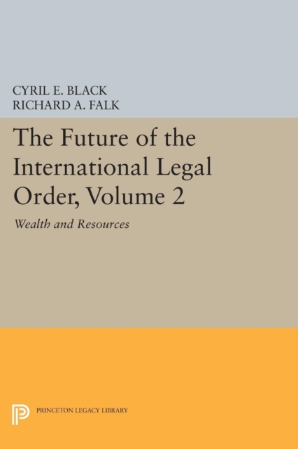 The Future of the International Legal Order, Volume 2 : Wealth and Resources, Paperback / softback Book