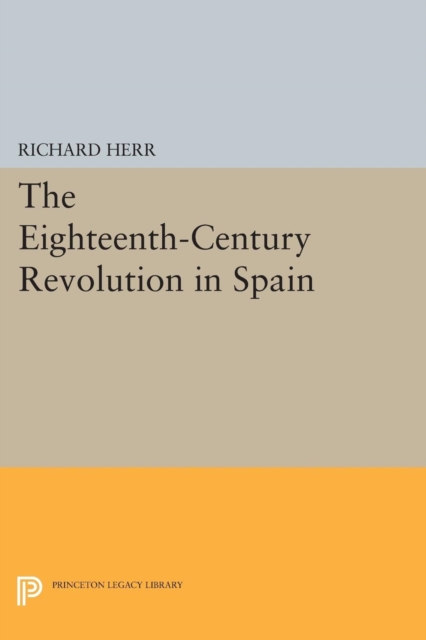 The Eighteenth-Century Revolution in Spain, Paperback / softback Book