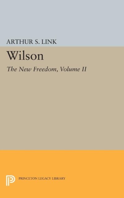 Wilson, Volume II : The New Freedom, Paperback / softback Book