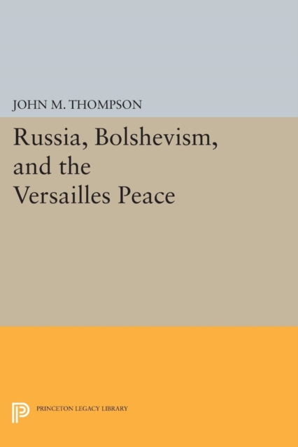 Russia, Bolshevism, and the Versailles Peace, Paperback / softback Book