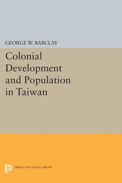 Colonial Development and Population in Taiwan, Paperback / softback Book