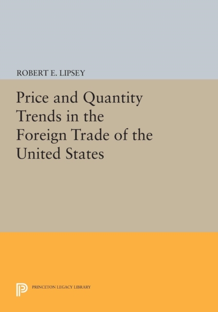 Price and Quantity Trends in the Foreign Trade of the United States, Paperback / softback Book