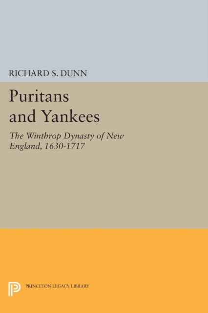 Puritans and Yankees : The Winthrop Dynasty of New England, Paperback / softback Book