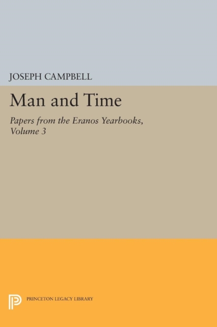 Papers from the Eranos Yearbooks, Eranos 3 : Man and Time, Paperback / softback Book