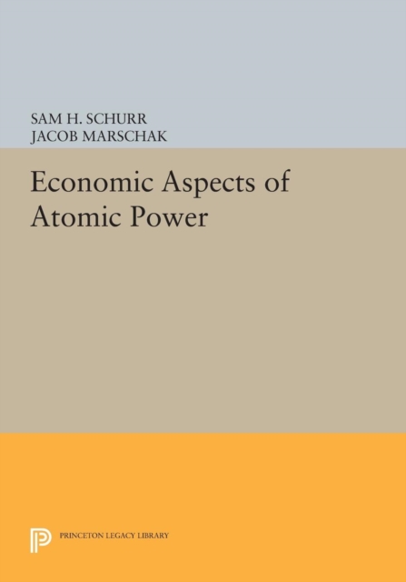 Economic Aspects of Atomic Power, Paperback / softback Book