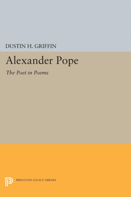 Alexander Pope : The Poet in Poems, Paperback / softback Book