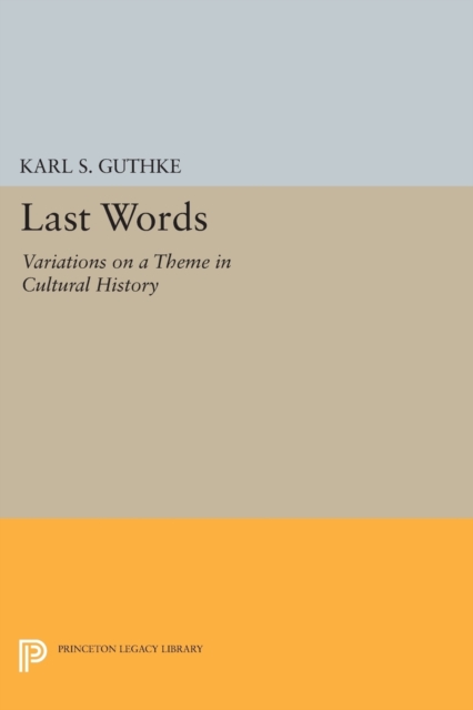 Last Words : Variations on a Theme in Cultural History, Paperback / softback Book