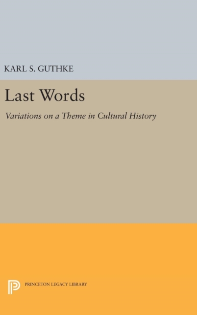 Last Words : Variations on a Theme in Cultural History, Hardback Book