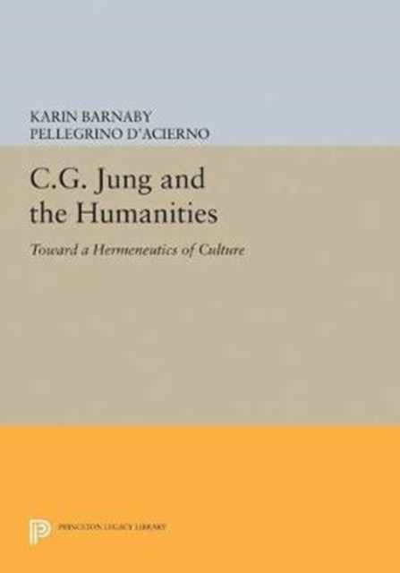 C.G. Jung and the Humanities : Toward a Hermeneutics of Culture, Hardback Book