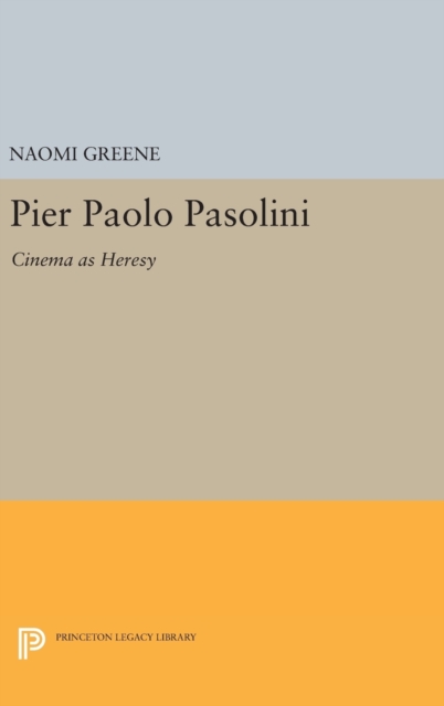 Pier Paolo Pasolini : Cinema as Heresy, Hardback Book