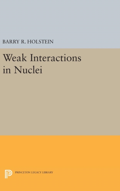 Weak Interactions in Nuclei, Hardback Book