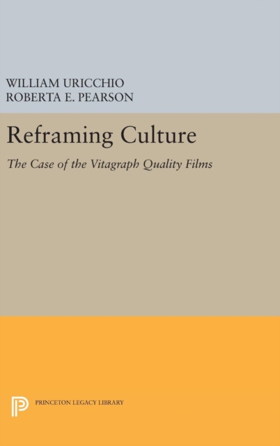 Reframing Culture : The Case of the Vitagraph Quality Films, Hardback Book