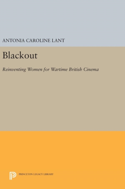 Blackout : Reinventing Women for Wartime British Cinema, Hardback Book