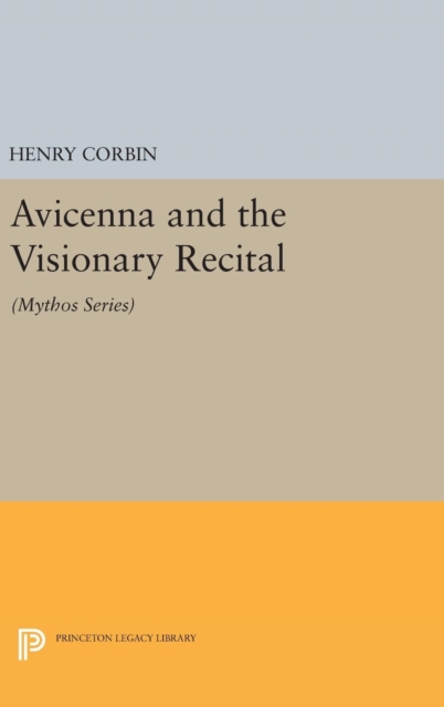 Avicenna and the Visionary Recital : (Mythos Series), Hardback Book