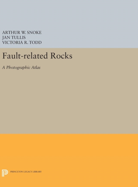 Fault-Related Rocks : A Photographic Atlas, Hardback Book