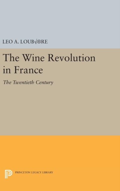 The Wine Revolution in France : The Twentieth Century, Hardback Book