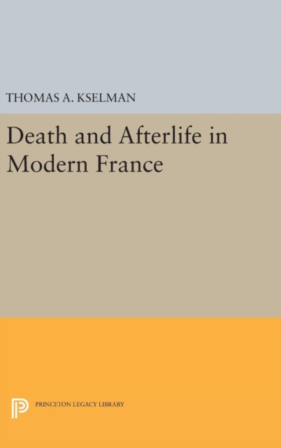 Death and Afterlife in Modern France, Hardback Book