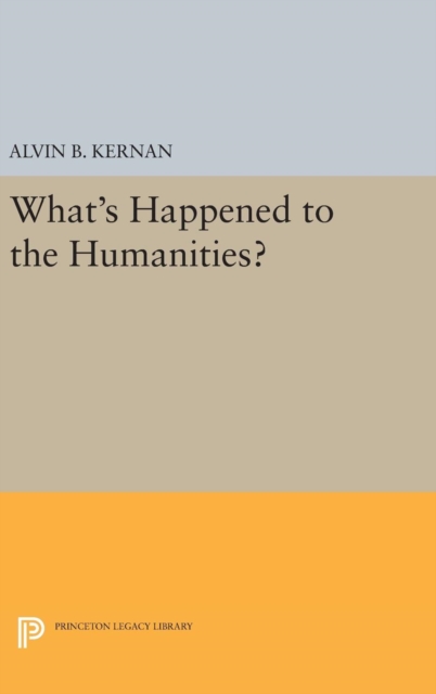 What's Happened to the Humanities?, Hardback Book