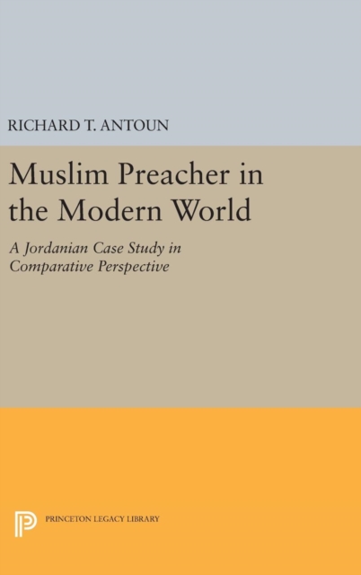 Muslim Preacher in the Modern World : A Jordanian Case Study in Comparative Perspective, Hardback Book