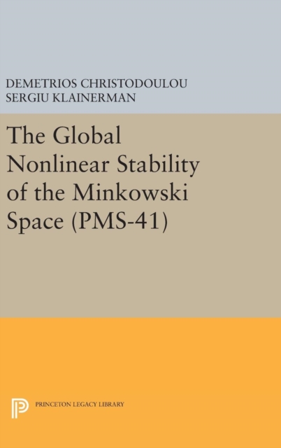The Global Nonlinear Stability of the Minkowski Space (PMS-41), Hardback Book