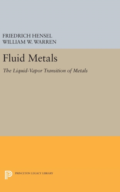 Fluid Metals : The Liquid-Vapor Transition of Metals, Hardback Book