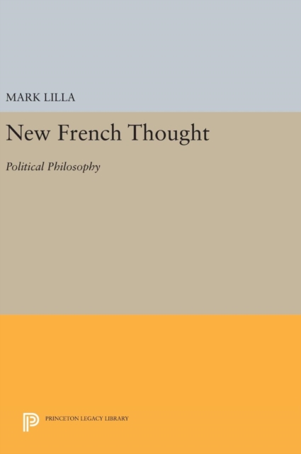 New French Thought : Political Philosophy, Hardback Book