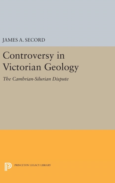 Controversy in Victorian Geology : The Cambrian-Silurian Dispute, Hardback Book
