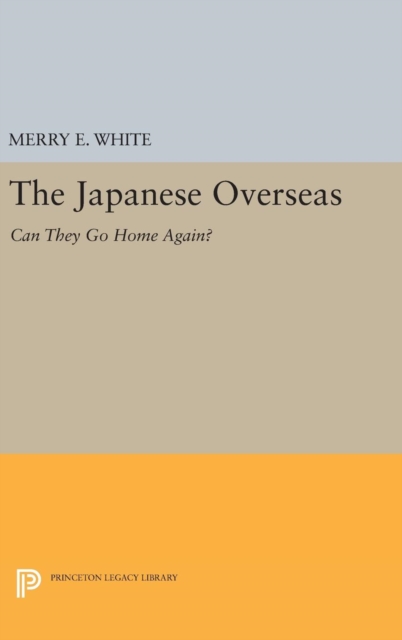 The Japanese Overseas : Can They Go Home Again?, Hardback Book