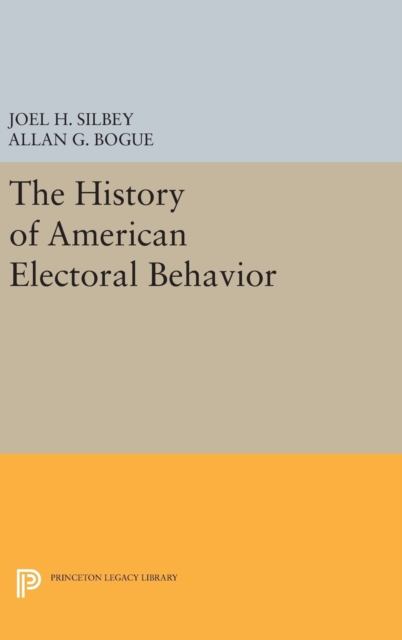 The History of American Electoral Behavior, Hardback Book