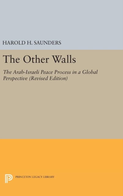 The Other Walls : The Arab-Israeli Peace Process in a Global Perspective - Revised Edition, Hardback Book
