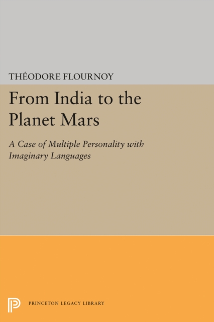 From India to the Planet Mars : A Case of Multiple Personality with Imaginary Languages, Hardback Book