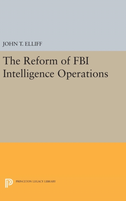 The Reform of FBI Intelligence Operations, Hardback Book