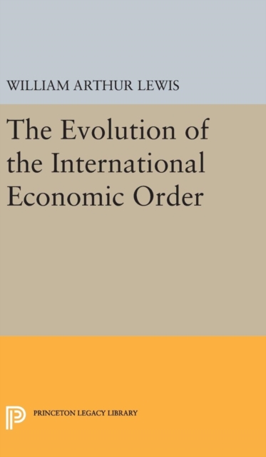 The Evolution of the International Economic Order, Hardback Book