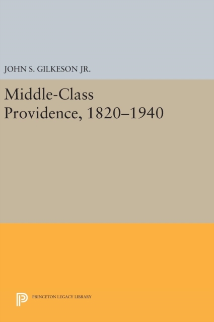 Middle-Class Providence, 1820-1940, Hardback Book