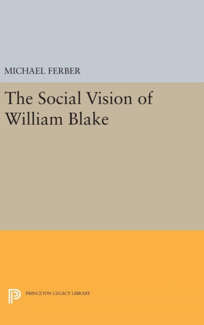The Social Vision of William Blake, Hardback Book