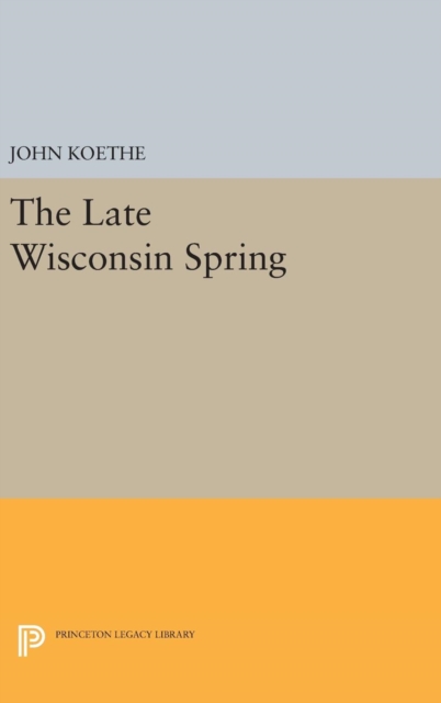 The Late Wisconsin Spring, Hardback Book