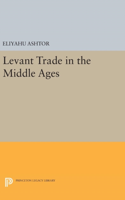 Levant Trade in the Middle Ages, Hardback Book