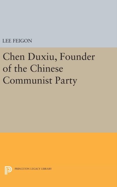 Chen Duxiu, Founder of the Chinese Communist Party, Hardback Book
