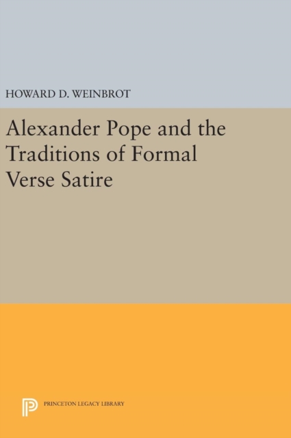 Alexander Pope and the Traditions of Formal Verse Satire, Hardback Book