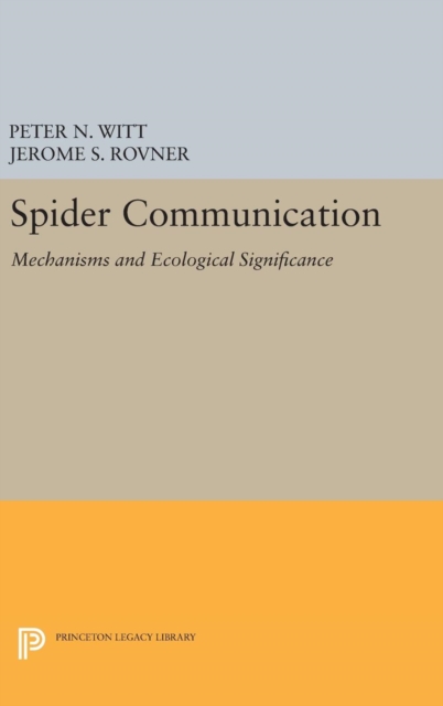 Spider Communication : Mechanisms and Ecological Significance, Hardback Book