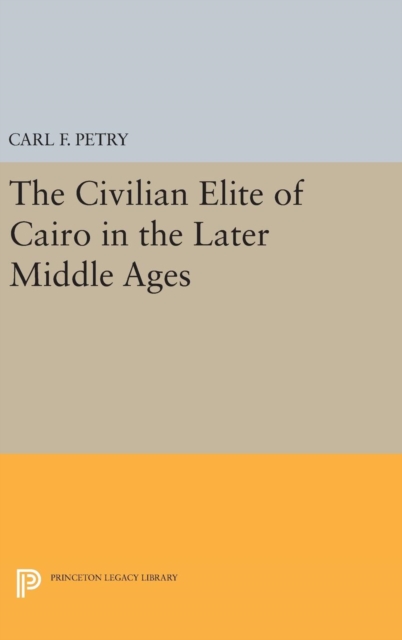 The Civilian Elite of Cairo in the Later Middle Ages, Hardback Book
