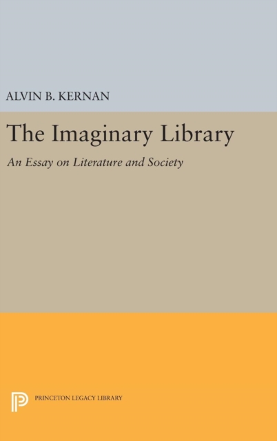 The Imaginary Library : An Essay on Literature and Society, Hardback Book