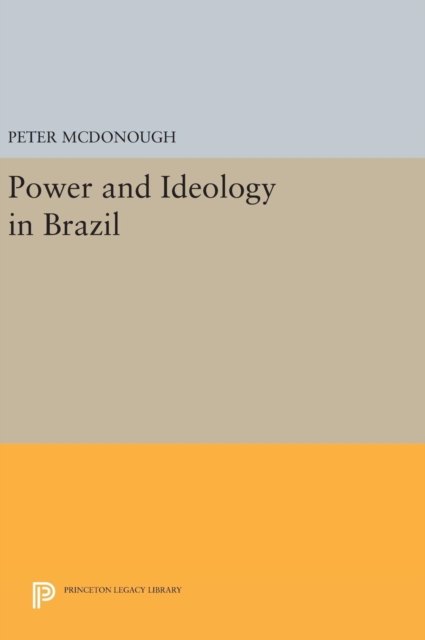 Power and Ideology in Brazil, Hardback Book
