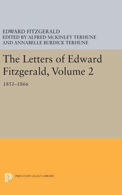 The Letters of Edward Fitzgerald, Volume 2 : 1851-1866, Hardback Book