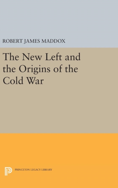 The New Left and the Origins of the Cold War, Hardback Book