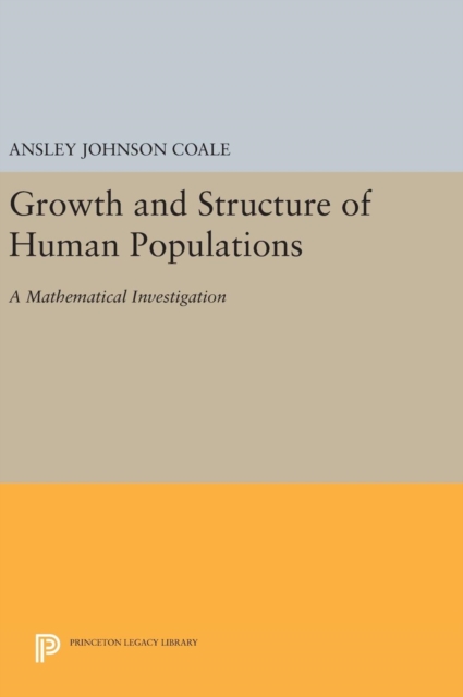 Growth and Structure of Human Populations : A Mathematical Investigation, Hardback Book