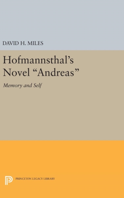 Hofmannsthal's Novel Andreas : Memory and Self, Hardback Book